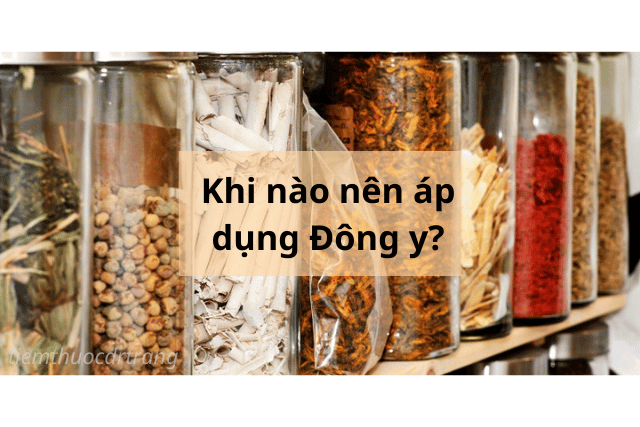Khi nào nên áp dụng đông y