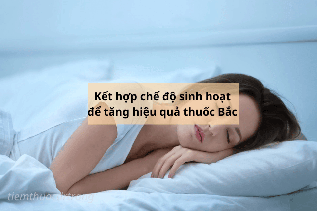 chế độ sinh hoạt để tăng hiệu quả thuốc Bắc 