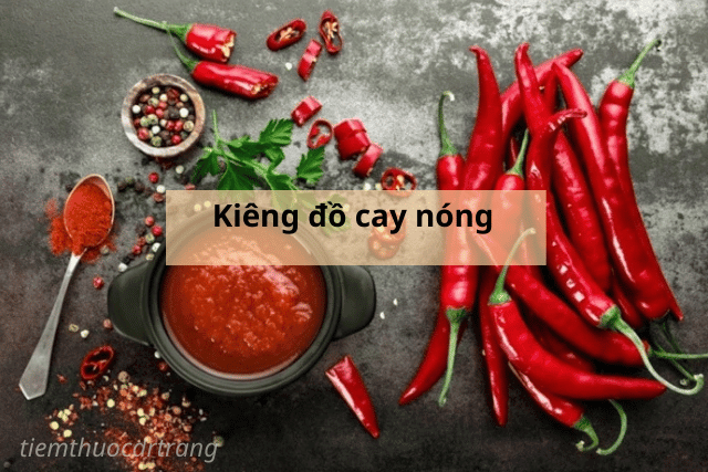 Kiêng đồ cay nóng khi uống thuốc Bắc