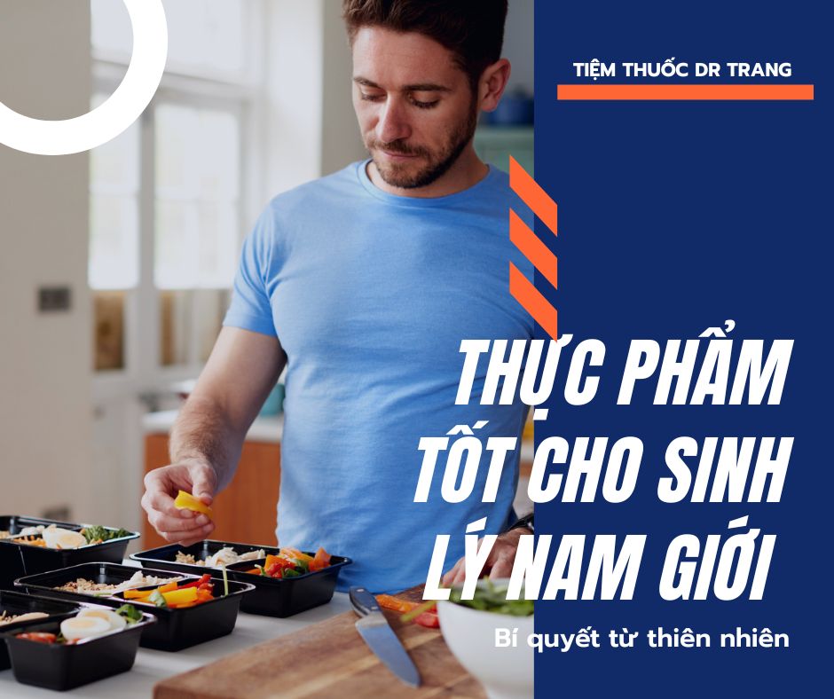 Thực phẩm tốt cho sinh lý nam giới: Bí quyết từ thiên nhiên